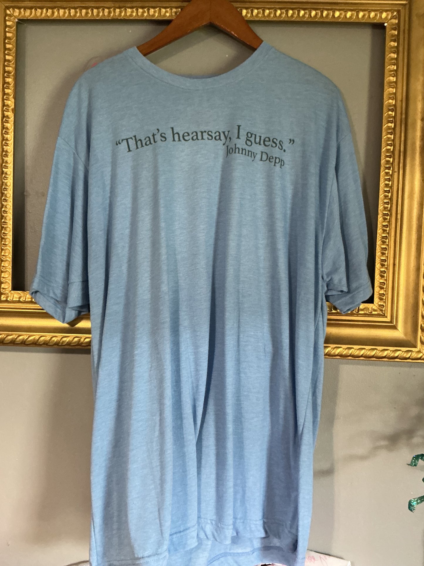 “That’s Hearsay, I Guess” Tee