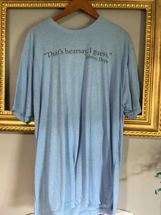 “That’s Hearsay, I Guess” Tee